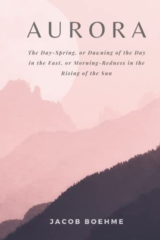 Aurora: The DAY-SPRING, or Dawning of the Day in the East, or Morning-Redness in the Rising of the SUN