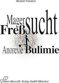 Magersucht und Fressucht (Anorexie und Bulimie)
