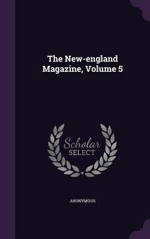 The New-england Magazine, Volume 5