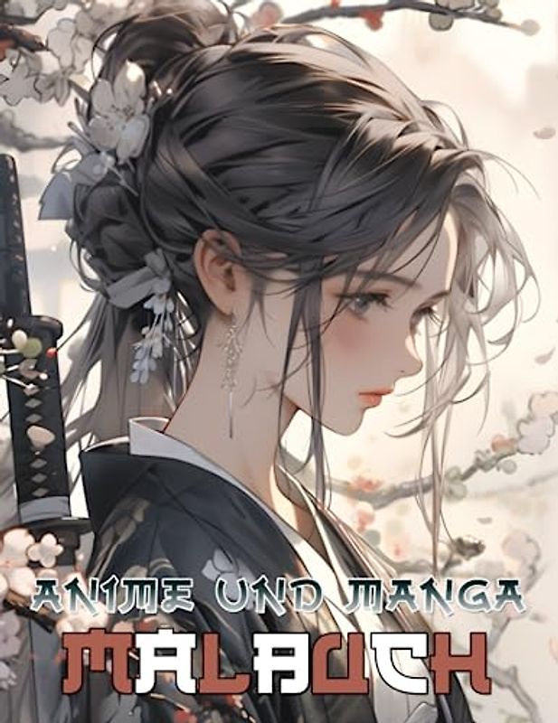 Anime Und Manga Malbuch: Tauchen Sie ein in die Welt der Chibi-Girls mit dieem Ausmalbuch für Kinder und Erwachsene. Lassen Sie den Alltag hinter sich ... Ausmalen von 50 wunderschönen Malvorlagen