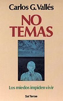 No temas : los miedos impiden vivir