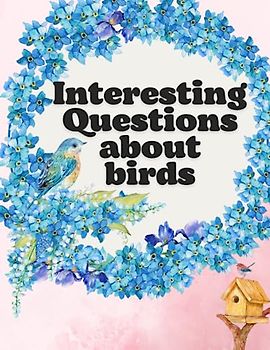 Interesting Questions about birds: , Fun Facts, Questions & Answers about birds