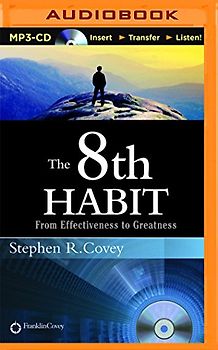 The 8th Habit: From Effectiveness to Greatness