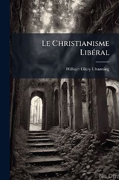 Le Christianisme LibÃ(c)ral