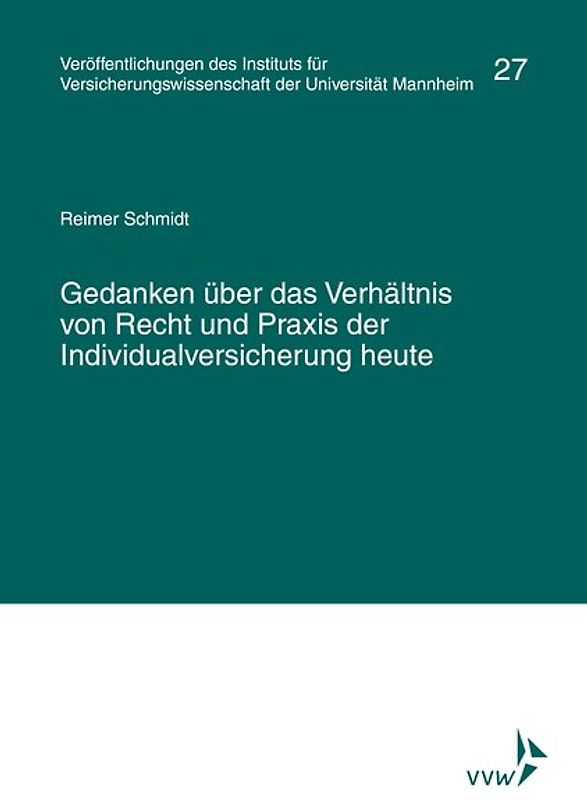 Gedanken über das Verhältnis von Recht und Praxis der Individualversicherung heute