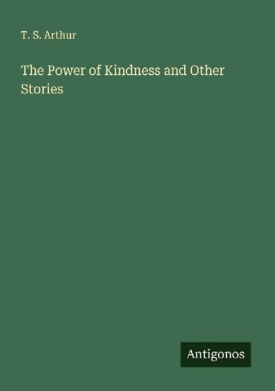 The Power of Kindness and Other Stories