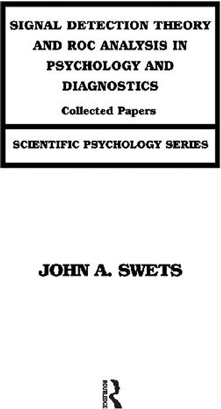 Signal Detection Theory and ROC Analysis in Psychology and Diagnostics