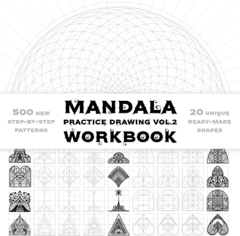 Mandala Practice Drawing Workbook Vol.2: 500 New Step-by-Step Mandala patterns. Mandala Practice Sheets pages. Ornaments Practice Pad. Mandala Tracing Book. Mandala Art Drawing Template Sketchbook