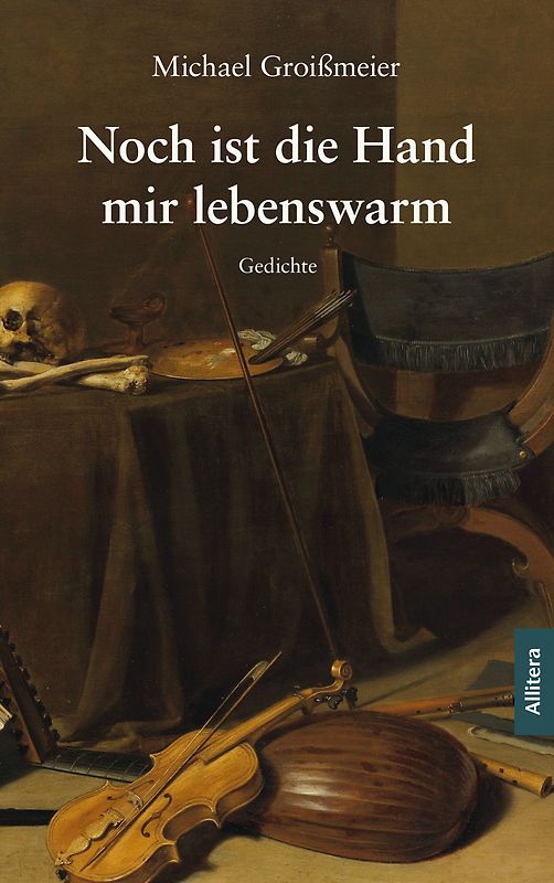 Noch ist die Hand mir lebenswarm