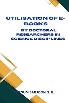 Utilisation of E Books in Researchers of Science Discipline