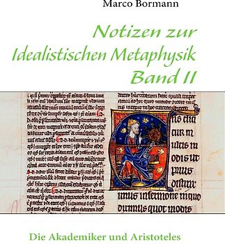 Notizen zur Idealistischen Metaphysik Band II
