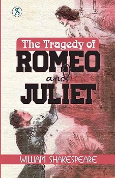 THE TRAGEDY OF ROMEO AND JULIET