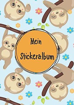 Mein Stickeralbum: Stickeralbum leer zum sammeln von Stickern | Motiv: Faultier beim rumhaengen DIN A4 Format mit 40 Seiten für Mädchen und Jungen | Kein Silikonpapier zum wieder abziehen !