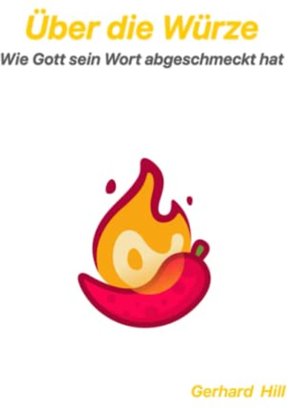 Über die Würze: Wie Gott sein Wort abgeschmeckt hat