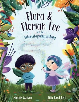 Flora & Florian Fee und die große Geburtstagsüberraschung