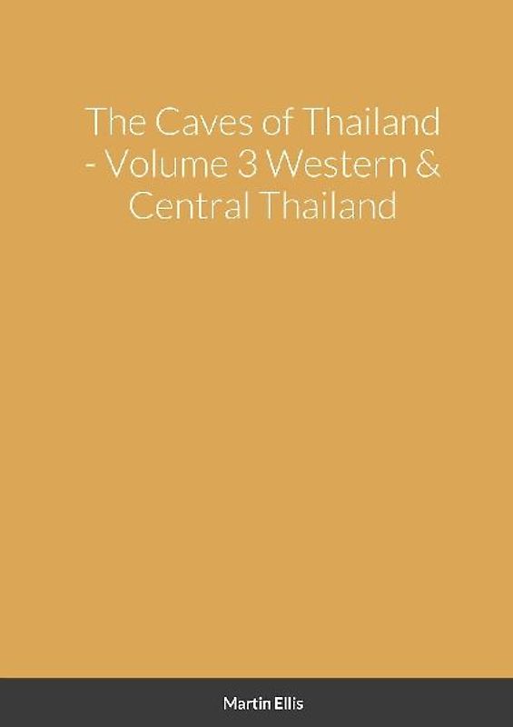 The Caves of Western & Central Thailand