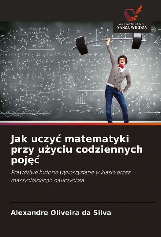 Jak uczy¿ matematyki przy u¿yciu codziennych poj¿¿