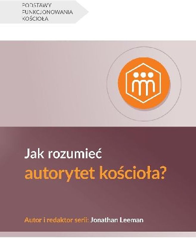 Understanding the Congregation's Authority / Jak rozumie¿ autorytet ko¿cio¿a?