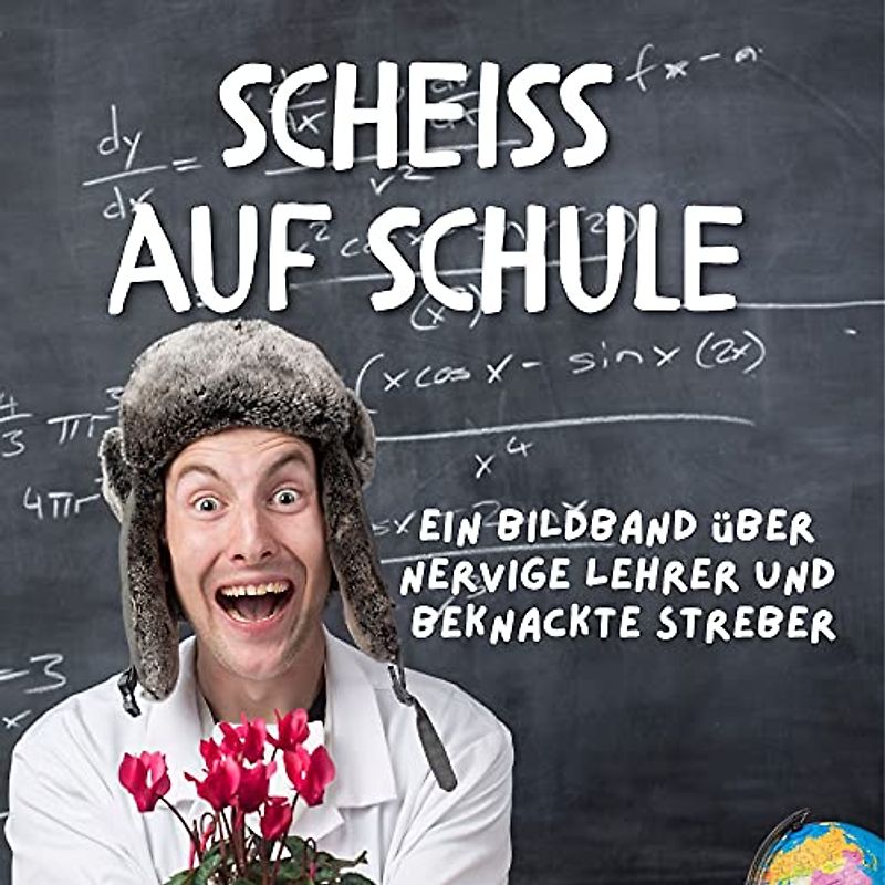 Scheiss auf Schule