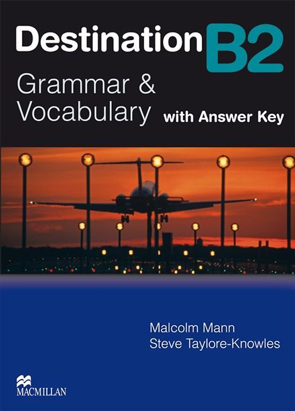 Destination B2. Grammar & Vocabulary / Student’s Book with Key