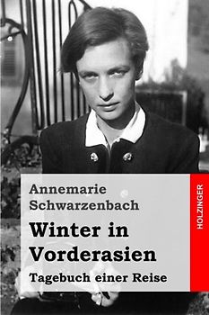 Winter in Vorderasien: Tagebuch einer Reise