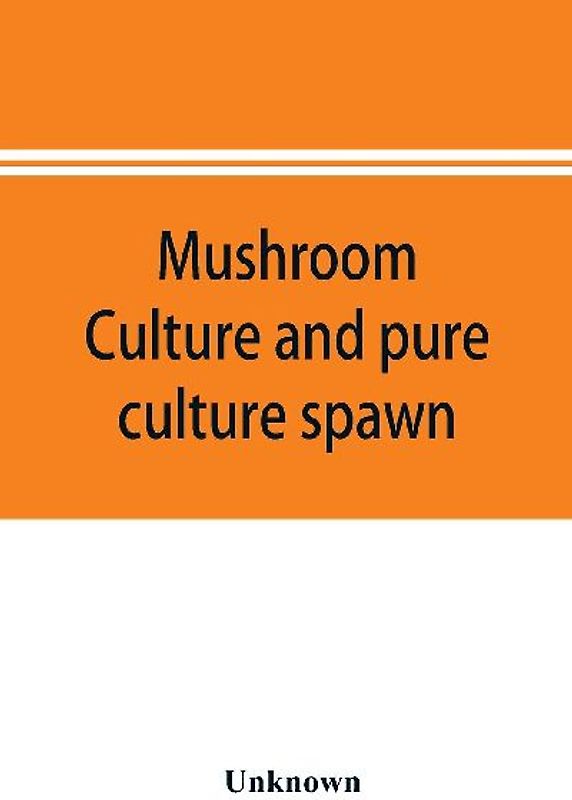 Mushroom culture and pure culture spawn