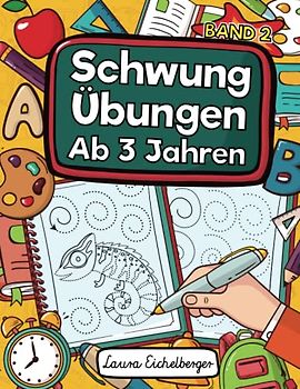 Schwungübungen Ab 3 Jahren - Band 2: Übungsheft Mit Schwungübungen Zur Erhöhung Der Konzentration, Augen-Hand-Koordination Und Feinmotorik. Ideale Vorbereitung Für Den Kindergarten!
