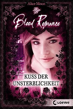 Blood Romance (Band 1) – Kuss der Unsterblichkeit