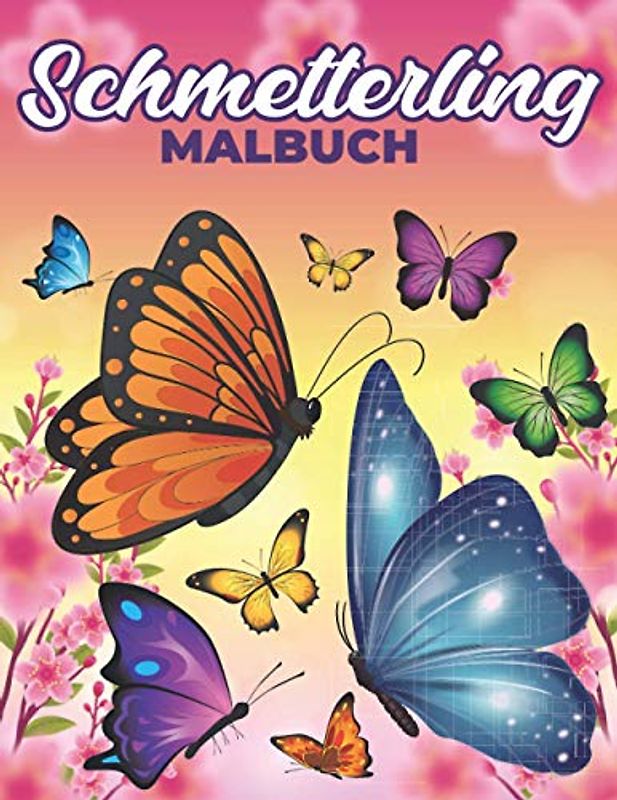 Schmetterling Malbuch: Schmetterlinge Malbuch für Erwachsene, Kinder, Jungen, Mädchen.