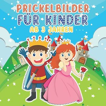 Prickelbilder für Kinder Ab 3 Jahren: Prinzessin - Ein Großes Bastelbuch für Kinder-Prickel Block für Mädchen und Jungen - Malen, Prickeln und Ausschneiden