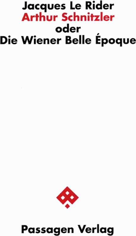 Arthur Schnitzler oder Die Wiener Belle Époque