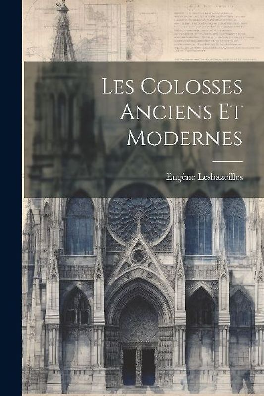 Les Colosses Anciens Et Modernes
