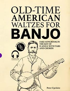 Old-Time American Waltzes for Banjo - Fake Songbook in the key of D and G with Tabs and Chords