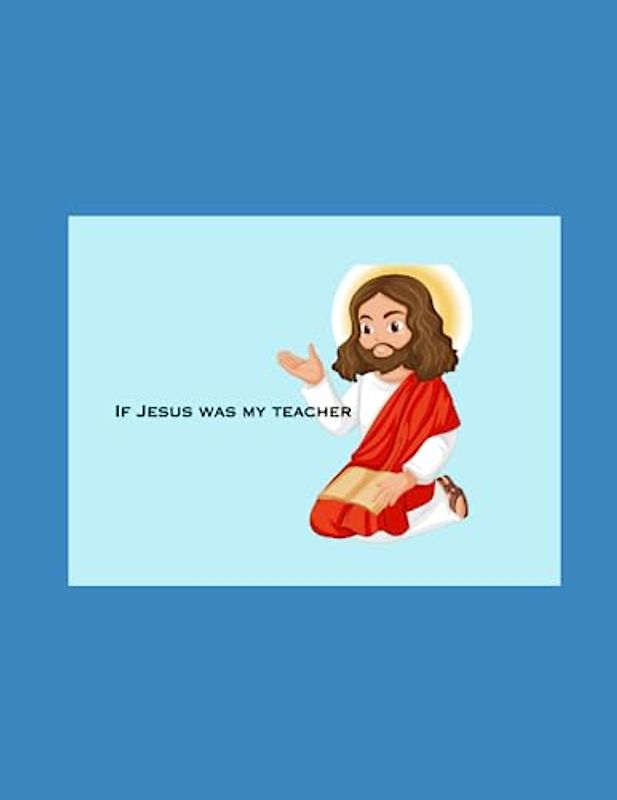 If Jesus Was My Teacher