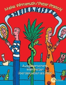 Zweierkisten. Asgesprochene Weisheiten über das Leben als Paar