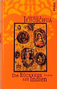 Die Rückkehr aus Indien. Roman