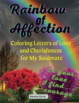 Rainbow of Affection: Coloring Letters of Love and Cherishment for My Soulmate