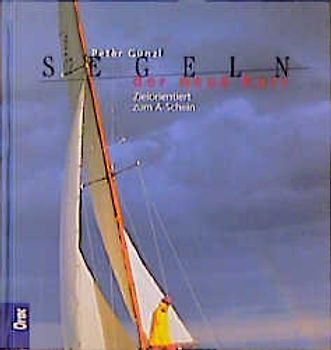 Segeln, der neue Kurs. Zielorientiert zum A-Schein