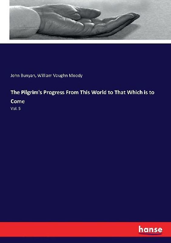 The Pilgrim's Progress From This World to That Which is to Come