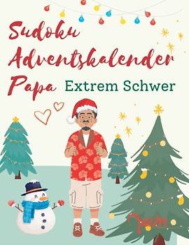 Sudoku Adventskalender Papa Extrem Schwer: Denksport Spiele Rätselbuch Logical Mit Lösungen Großdruck