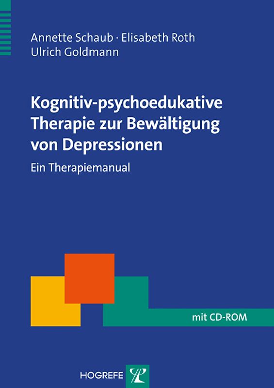 Kognitiv-psychoedukative Therapie zur Bewältigung von Depressionen. Ein Therapiemanual