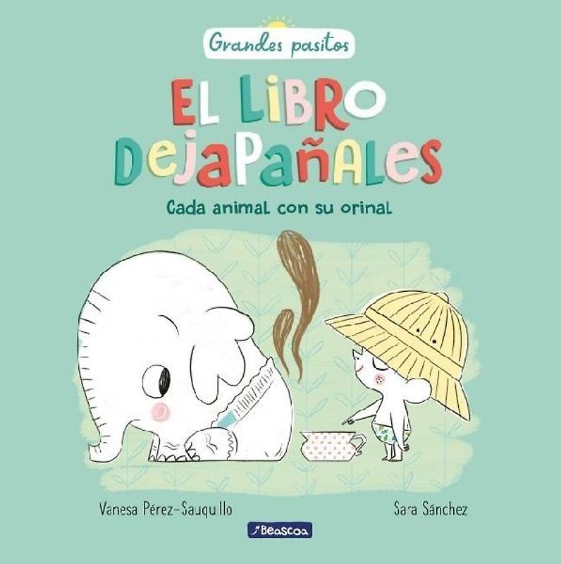 Cada animal con su orinal / Each Animal to Their Own Potty (Grandes Pasitos / Big Baby Steps)
