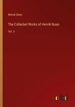 The Collected Works of Henrik Ibsen