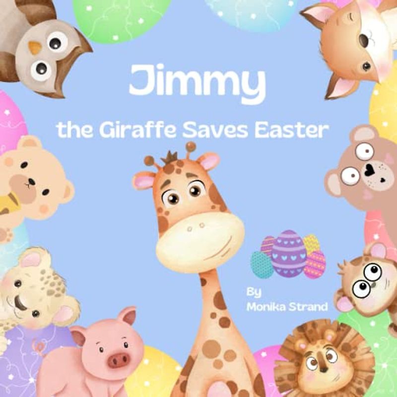 Jimmy the Giraffe Saves Easter