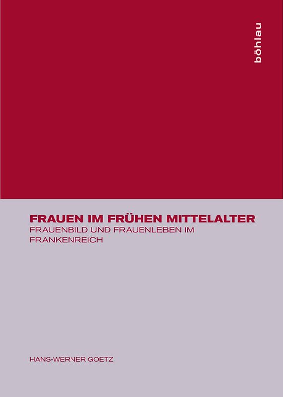 Frauen im frühen Mittelalter. Frauenbild und Frauenleben im Frankenreich