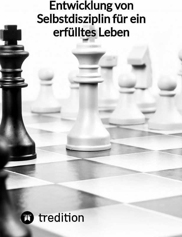 Entwicklung von Selbstdisziplin für ein erfülltes Leben