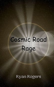 Cosmic Road Rage