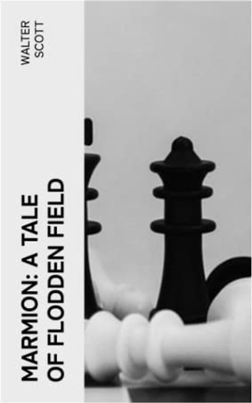 Marmion: A Tale Of Flodden Field