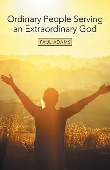Ordinary People Serving an Extraordinary God