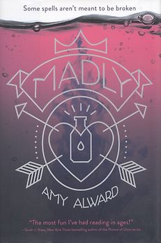 Madly: The Potion Diaries, Band 1 - Amy Alward [Hardcover]